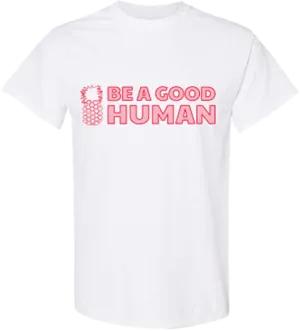 Be A Good Human Pink Tee