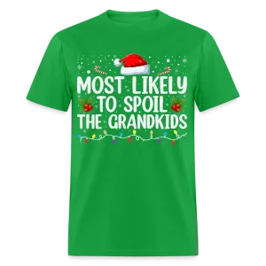 Most Likely to Spoil the Grandkids T-Shirt (Christmas)